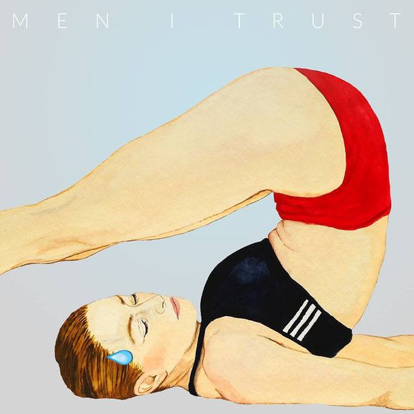 Платівка Men I Trust – Headroom|Чоловіки, яким я довіряю-Простір над головою