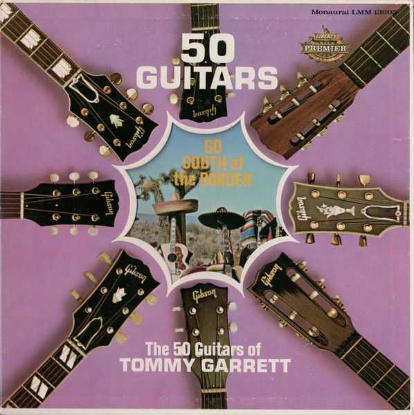 Платівка The 50 Guitars Of Tommy Garrett – 50 Guitars Go South Of The Border | 50 гітар Томмі Гаррета