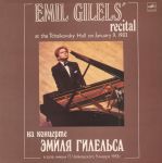 Платівка Emil Gilels / Еміль Гілельс – Emil Gilels Recital At The Tchaikovsky Hall On January 9, 1983 / На Концерті Еміля Гілельса У Залі Π. Чайковського 9 січня 1983р.