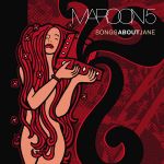 Платівка Maroon 5 – Songs About Jane|Мароон 5-Пісні про Джейн