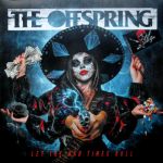 Платівка The Offspring – Let The Bad Times Roll|Потомство-Нехай погані часи котяться