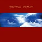 Платівка Robert Miles – Dreamland(2LP, Album, Reissue, Vinyl)|Роберт Майлз-Країна мрій