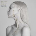 Платівка Nothing But Thieves – Broken Machine|Нічого, крім Злодіїв-Зламана машина