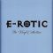 E-Rotic – The Vinyl Collection (4LP, Compilation, Limited Edition, Colored Vinyl)