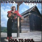 Платівка Stevie Ray Vaughan & Double Trouble – Soul To Soul|Стіві Рей Вон і Подвійна біда-Душа в душу