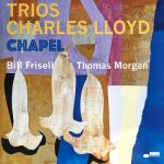Платівка Charles Lloyd – Trios: Chapel|Чарльз Ллойд-Тріо: Капела(2xLP)