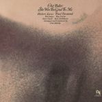 Платівка Chet Baker – She Was Too Good To Me|Чет Бейкер-Вона була занадто добра до мене