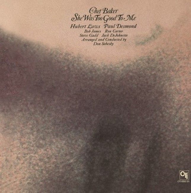 Платівка Chet Baker – She Was Too Good To Me|Чет Бейкер-Вона була занадто добра до мене