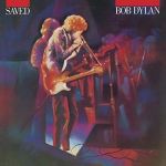 Платівка Bob Dylan – Saved | Боб Ділан – Сейвд
