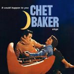 Chet Baker – It Could Happen To You - Chet Baker Sings (LP, Album, Deluxe Edition, Vinyl)