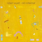 Robert Wyatt – Old Rottenhat (Vinyl)
