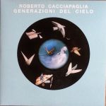 Платівка Роберто Каччапалья | Roberto Cacciapaglia  – Generazioni Del Cielo