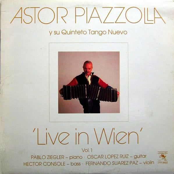 Платівка Astor Piazzolla Y Su Quinteto Tango Nuevo – Live In Wien Vol. 1