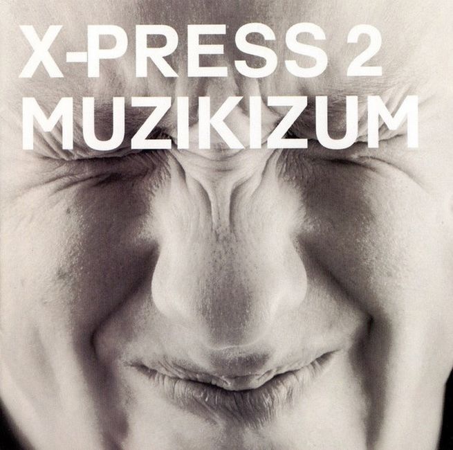 X-Press 2 – Muzikizum (CD)