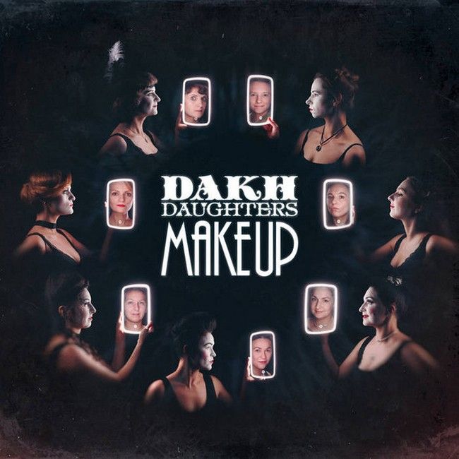 Платівка Dakh Daughters – Make Up|Dakh Daughters - Макіяж
