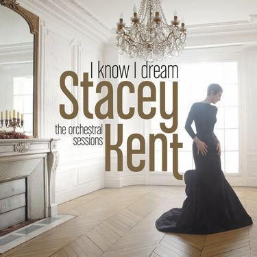 Stacey Kent - I Know I Dream the orchestral sessions (Vinyl)